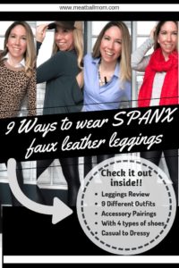 I recently purchased SPANX Faux Leather Leggings and I had to share the details with you! I review these leggings and show you 9 ways to style them #leggings #fauxleather #fauxleatherleggings #spanx #spanxleggings #spanxfauxleather #styleideas #momstyle #fashionideas
