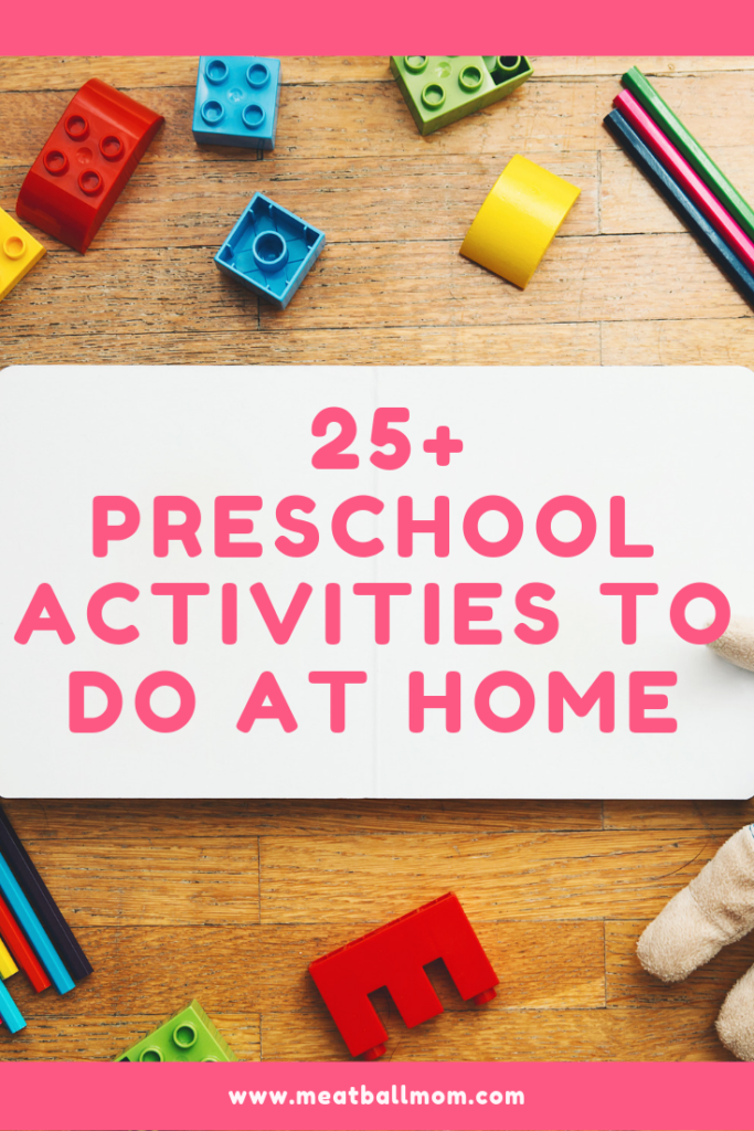 25+ preschool activities to do at home - MeatballMom